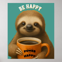 SLOTH POSTER – Be Happy Positive Wall Art