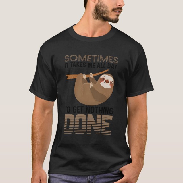 Sloth Procrastination Procrastination Slacker Lazy T Shirt (Framsida)