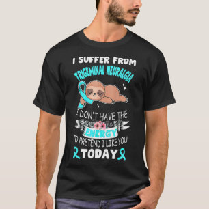 Sloth Ribbon I lider av Trigeminal Neuralgia au T Shirt