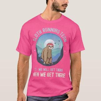 Sloth Running Sloth Running Team T Shirt