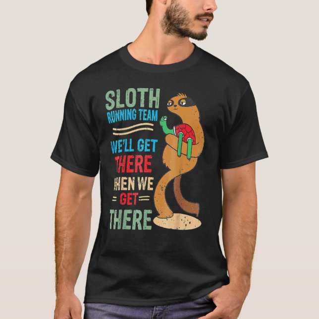 Sloth Running Team Weu2019ll kommer dit när vi ger T Shirt (Framsida)