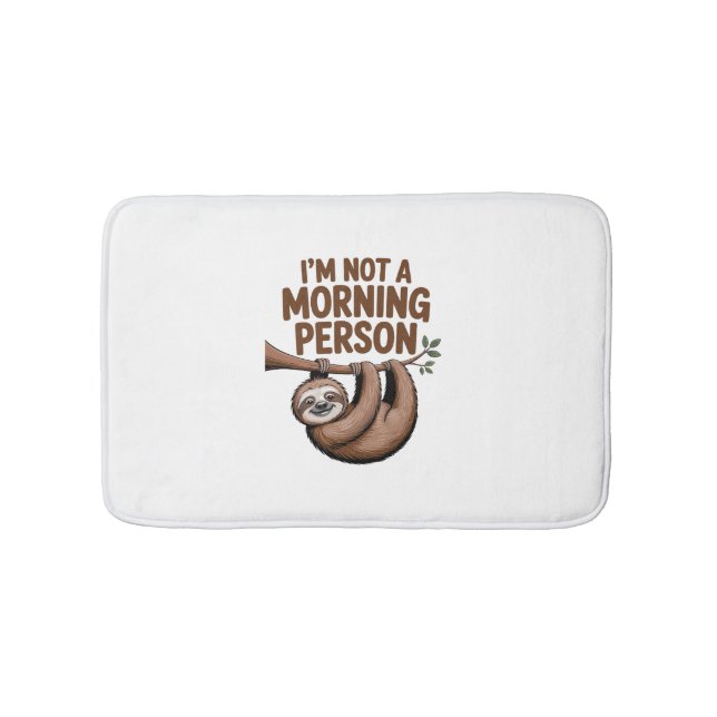Sloth säger att jag inte är en morgonmänniska badrumsmatta (Framsidan)