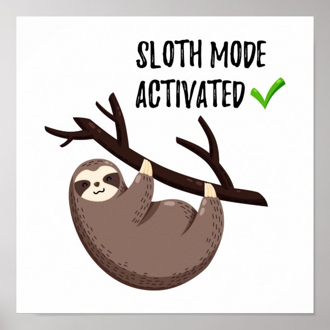 Sloth Says | Aktiverat kortläge Poster (Framsidan)