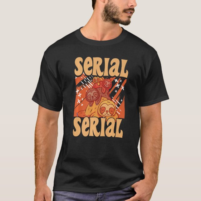 Sloth Serial Chiller kyler livet och slappna av 3 T Shirt (Framsida)
