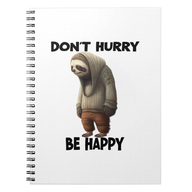 Sloth, skynda dig inte att vara Lycklig Anteckningsbok (Framsidan)