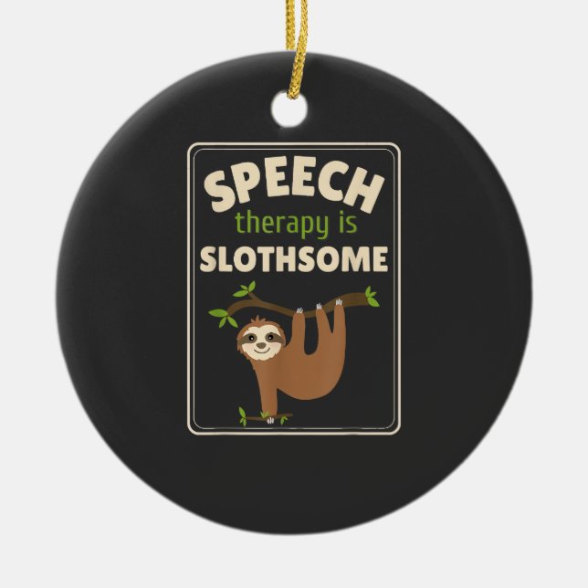 Sloth Speech Therapist Speech Therapy Pathology T- Julgransprydnad Keramik (Framsidan)