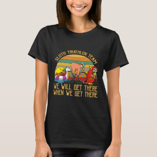 Sloth Triathlon Team Vi kommer att få dit Sloth La T Shirt