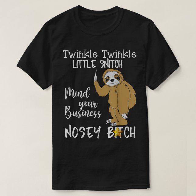 Sloth Twinkle Twinkle Little Snitch  T Shirt (Design framsida)