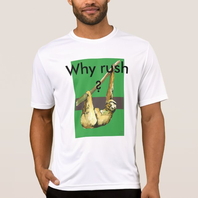 Sloth - varför rusa? tee shirt (Framsida)