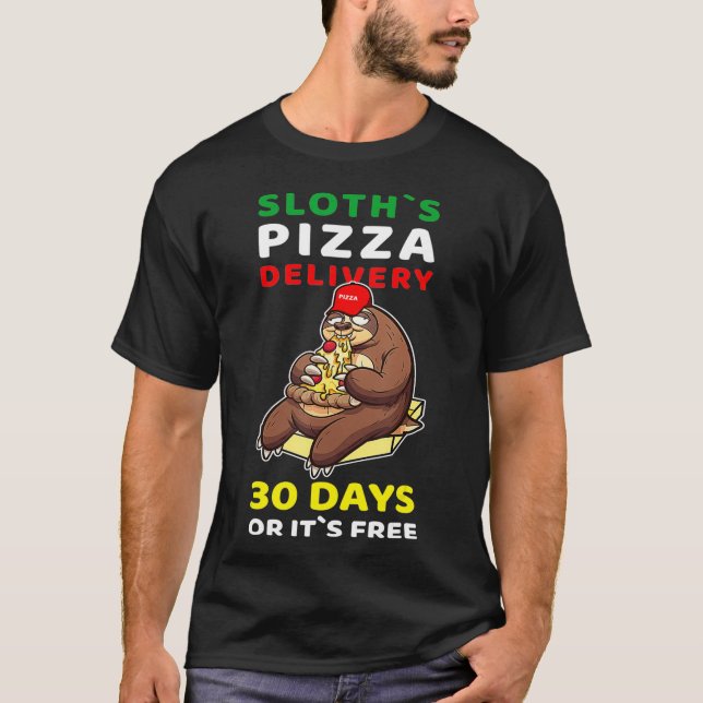 Sloths Pizza Delivery 30 dagar eller dess kostnads T Shirt (Framsida)
