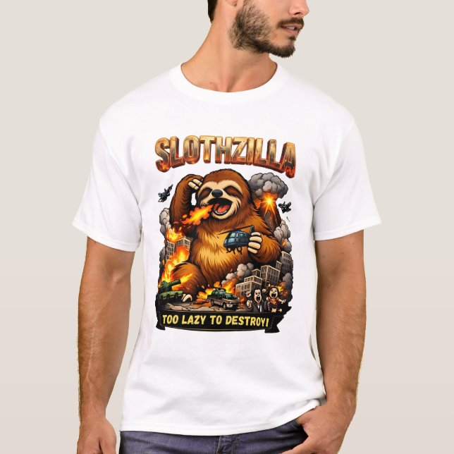Slothzilla Too Lazy to Destroy,Funny Kaiju Monster T Shirt (Framsida)