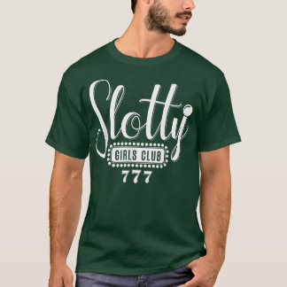 Slotty Girls Club Casino Night Slot Machine Gambli T Shirt