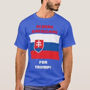 SLOVAKAMERIKANER FÖR TRUMP! T SHIRT