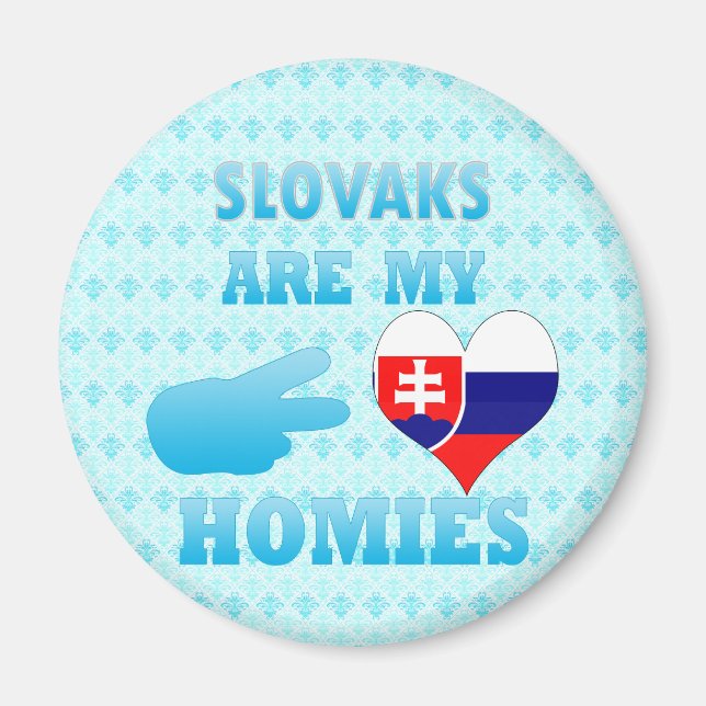 Slovaker är mina Homies Magnet (Framsidan)