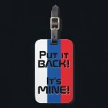 Slovakiens nationella Flagga Funny Patriotic Bagagebricka<br><div class="desc">Slovakiens nationella Flagga Funny Patriotic Luggage Tag med Slovakiens nationella färg som täcker framsidan av märkrn. Lustigt text "Sätt tillbaka den!" Det är MINE" är skrivet över flagga färg. Anpassadet Text är fullt ut med funktionen "Anpassa den!". Andra sidan av märkrn är reserverad för din information. Den här roligten är...</div>