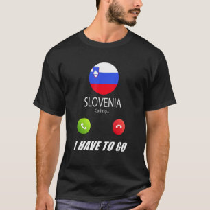 Slovenia Flag Souvenir Slovenia Is Calling Is Call T Shirt