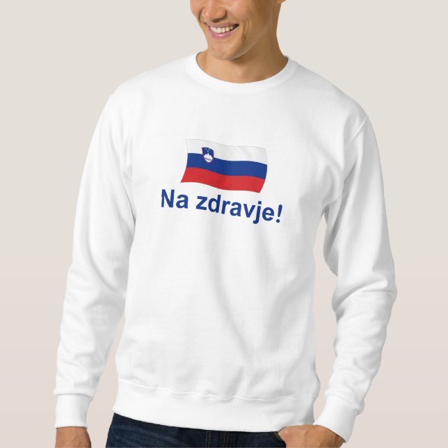 Slovensk Na-zdravje! (Till ditt vård-!) Sweatshirt (Framsida)