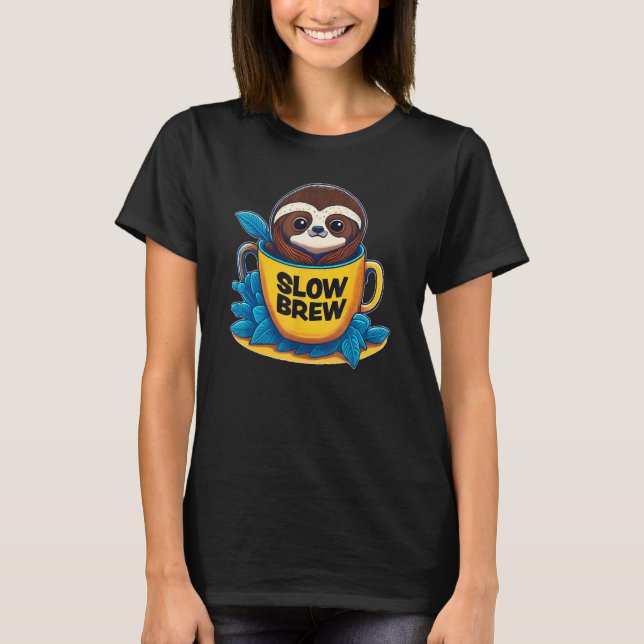 Slow Brew Cute Sloth in Coffee Cup Coffe  Sloth Fa T Shirt (Framsida)