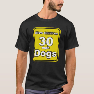Slow Children Dogs Sign T Shirt