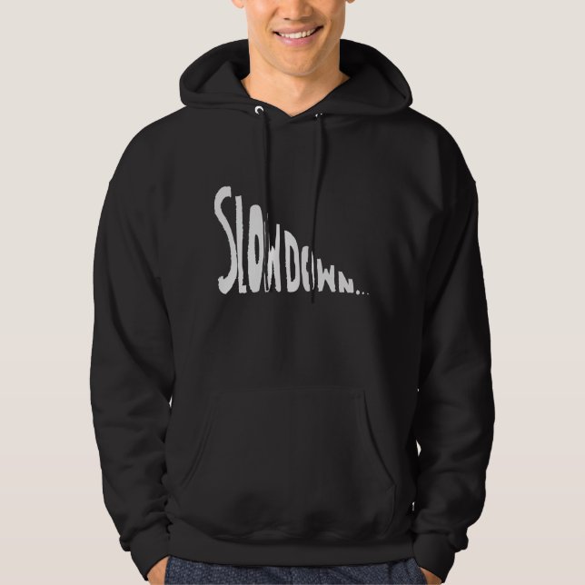 Slow down hoodie (Framsida)