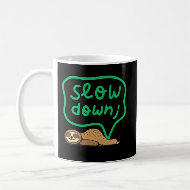 Slow Down Sloth Mug for Calm & Stress Relief Kaffemugg (Vänster)