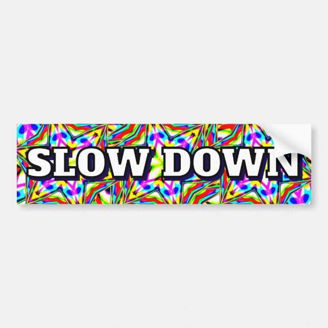 SLOW DOWN (you may change the words) Bildekal (Framsidan)