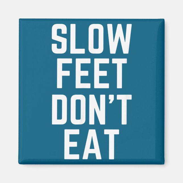 Slow Feet Don't Eat Baseball  Magnet (Framsidan)