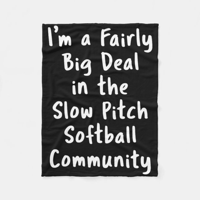 Slow Pitch Softll Big Deal Sarcastic Funny Saying  Fleecefilt (Framsidan)