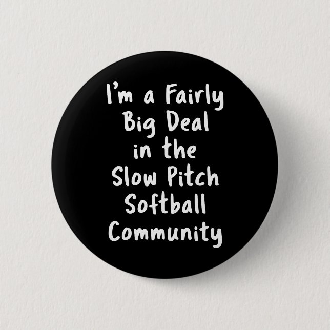 Slow Pitch Softll Big Deal Sarcastic Funny Saying  Knapp (Framsida)