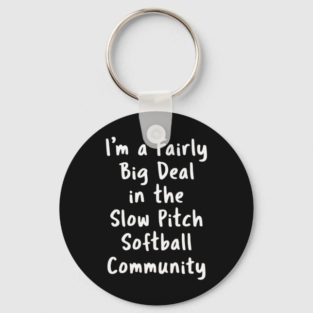 Slow Pitch Softll Big Deal Sarcastic Funny Saying  Nyckelring (Framsida)