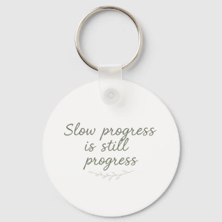 Slow Progress Is Still Progress – Calm Minimal Nyckelring