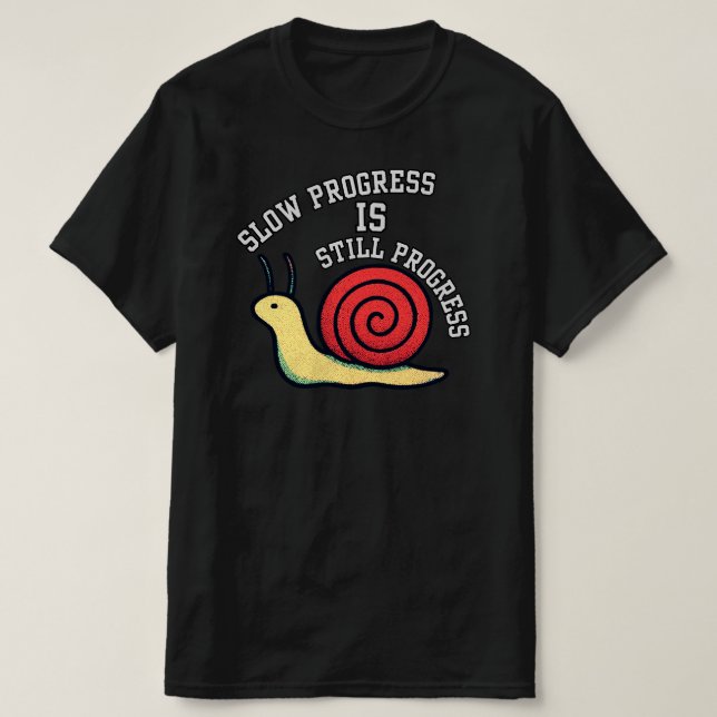 Slow Progress Is Still Progress SnailInspirational T Shirt (Design framsida)