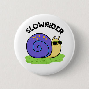 Slow Rider Funny Low Rider Snigel Pun Knapp