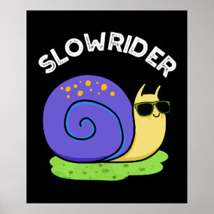 Slow Rider Funny Low Rider Snigel Pun Mörk BG Poster