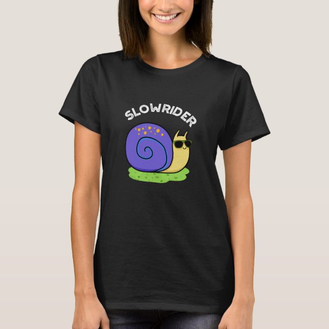 Slow Rider Funny Low Rider Snigel Pun Mörk BG T Shirt (Framsida)