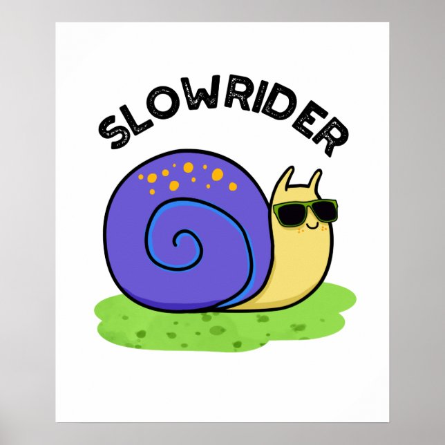 Slow Rider Funny Low Rider Snigel Pun Poster (Framsidan)
