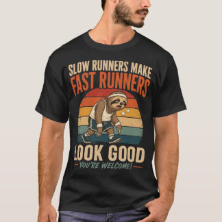 Slow Runners Make Fast Runners Look Good – Vintage T Shirt