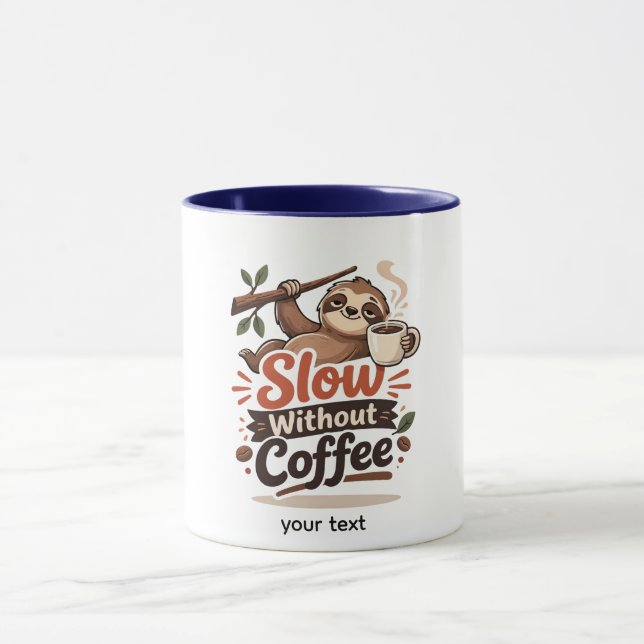 Slow Without Coffee Funny Sloth Mug Mugg (Center)