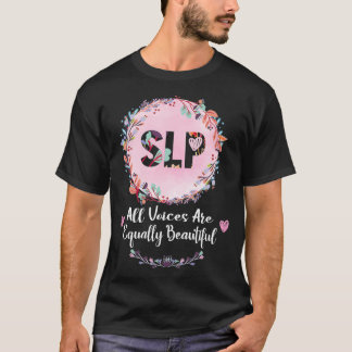SLP s Speech Language Pathologist gifts Speech The T Shirt