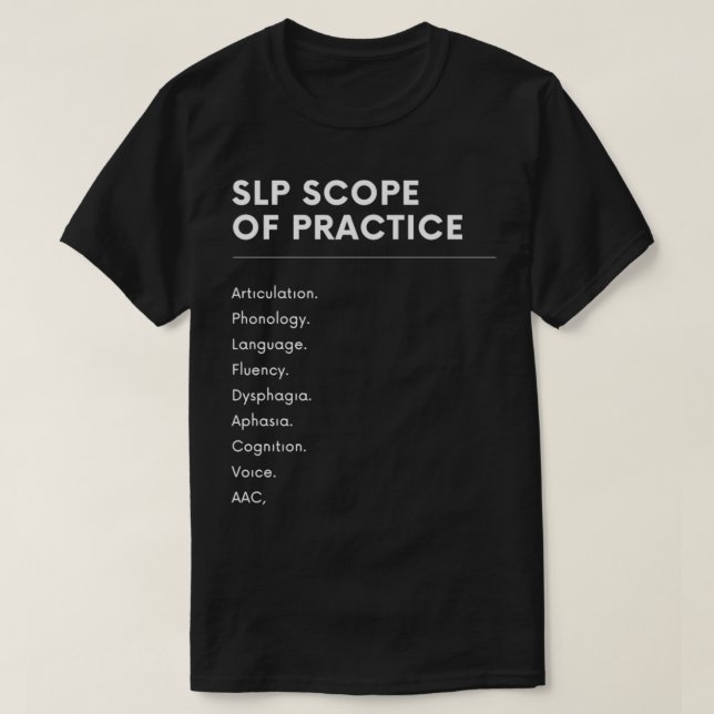 SLP tillämpningsområde för praxis tal patologi mör T Shirt (Design framsida)