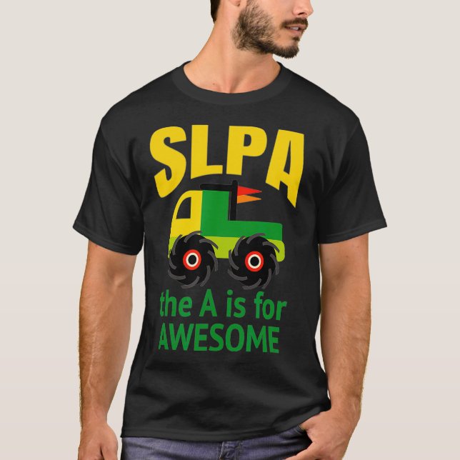 SLPA Monster Truck for Speech Pathologist Assistan T Shirt (Framsida)