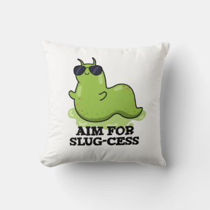Slug-cess - Lustigt positivt Slug Pun Kudde