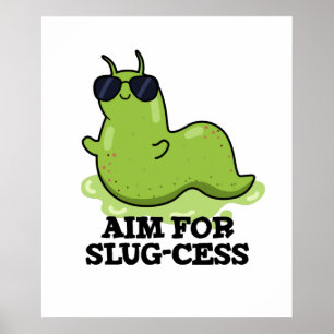 Slug-cess - Lustigt positivt Slug Pun Poster
