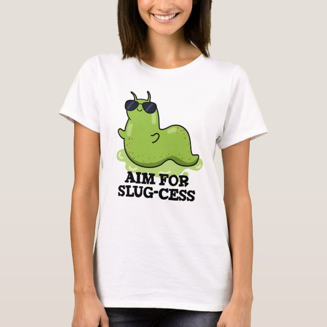 Slug-cess - Lustigt positivt Slug Pun T Shirt (Framsida)