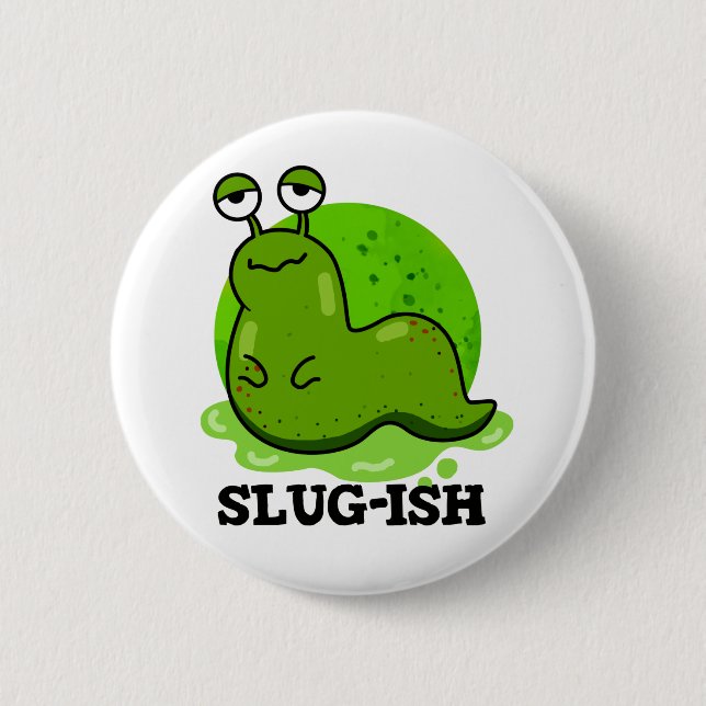 Slug-ish Funny Spurish Slug Pun Knapp (Framsida)