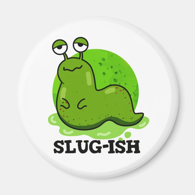 Slug-ish Funny Spurish Slug Pun Magnet (Framsidan)