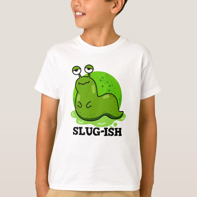 Slug-ish Funny Spurish Slug Pun T Shirt (Framsida)