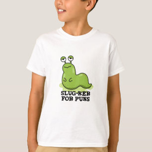 Slug-ker för puns-funny Slug Pun T Shirt