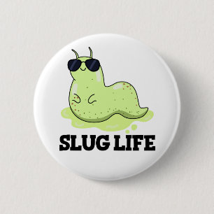 Slug Life Funny Grönt Slug Pun Knapp