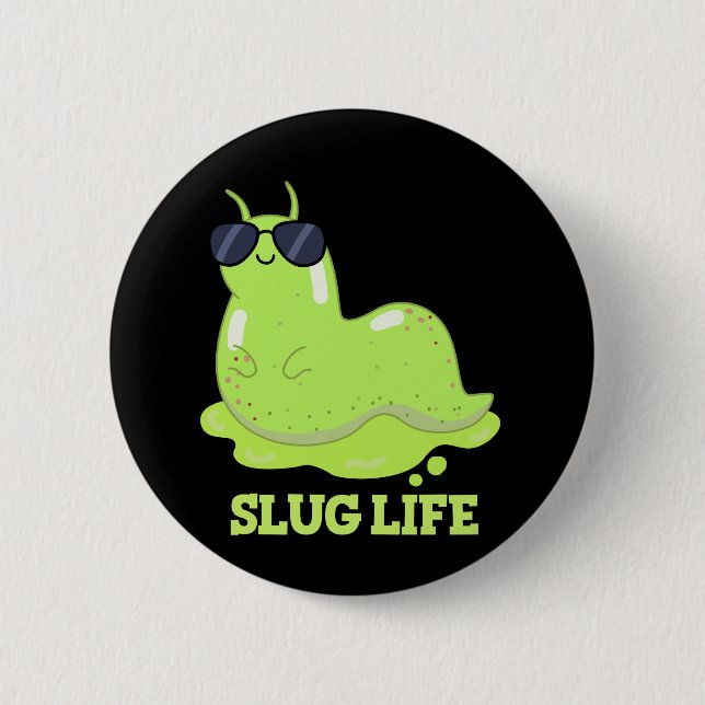 Slug Life Funny Grönt Slug Pun Mörk BG Knapp (Framsida)